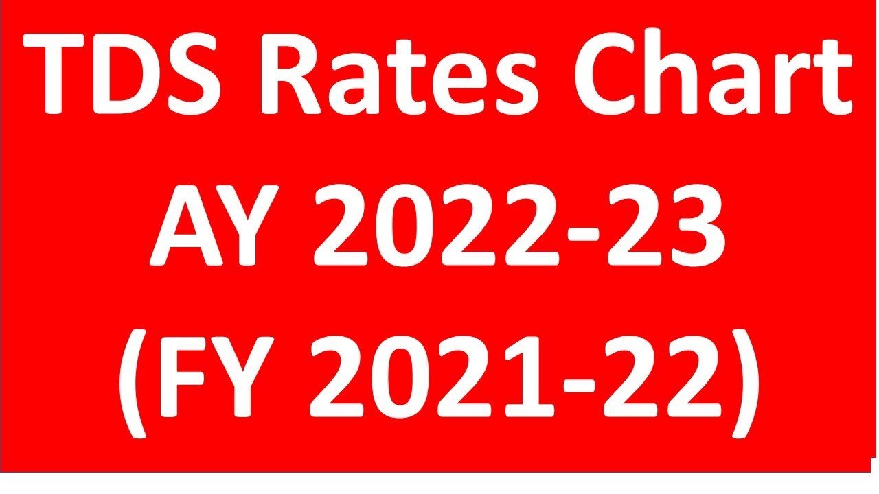 TDS Rates Chart (AY 2022-23 FY 2021-22)