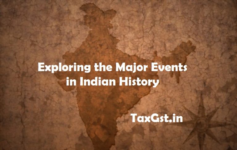 Exploring the Major Events in Indian History