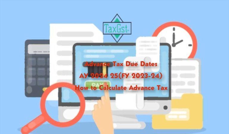 Advance Tax Due Dates AY 2024 25(FY 2023-24)| How to Calculate Advance Tax