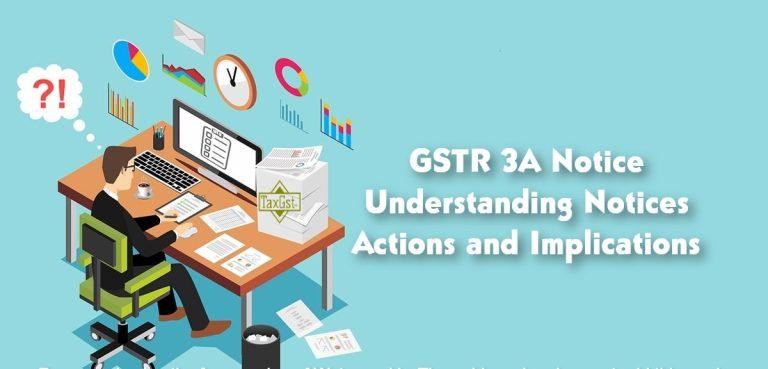 GSTR 3A Notice: Understanding Notices, Actions, and Implications