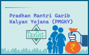 Pradhan Mantri Garib Kalyan Yojana (PMGKY)