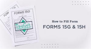 `How to Fill Form 15G and Form 15H to Avoid TDS on Interest Income