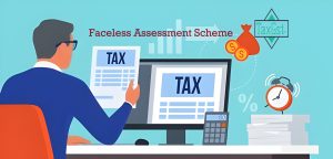 Faceless Assessment Scheme