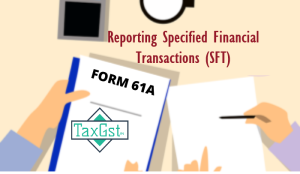 Form 61A: Reporting Specified Financial Transactions (SFT)