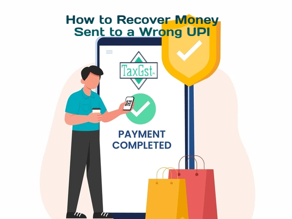 How to Recover Money Sent to a Wrong UPI