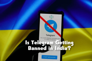 Is Telegram Getting Banned in India?