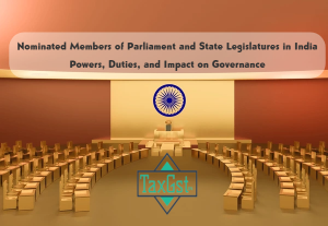Nominated Members of Parliament and State Legislatures in India: Powers, Duties, and Impact on Governance