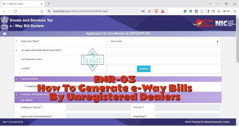 ENR-03: How To Generate e-Way Bills By Unregistered Dealers