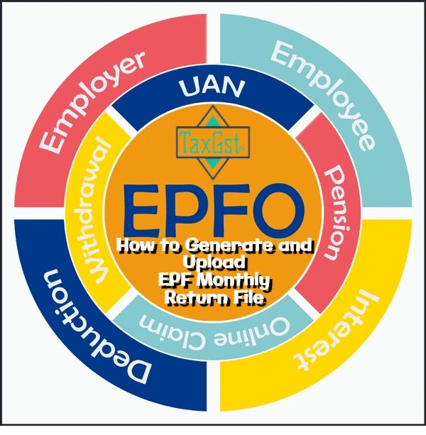 How to Generate and Upload EPF Monthly Return File