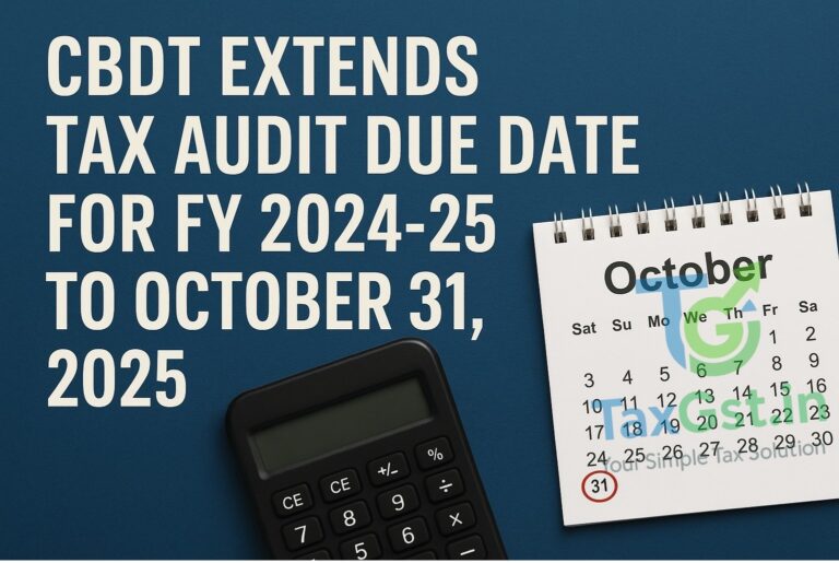 CBDT Extends Tax Audit Due Date for FY 2024-25 to October 31, 2025