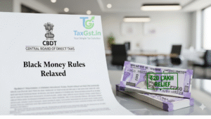 CBDT Relaxes Black Money Rules: ₹20 Lakh Tax Relief is Here.