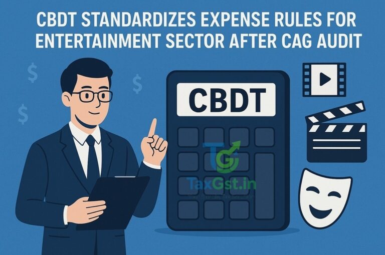CBDT Standardizes Expense Rules for Entertainment Sector After CAG Audit
