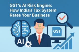 GST's AI Risk Engine: How India's Tax System Rates Your Business