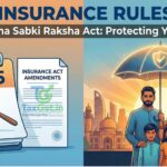 New Insurance Rules 2025: How the 'Sabka Bima Sabki Raksha' Act Affects You
