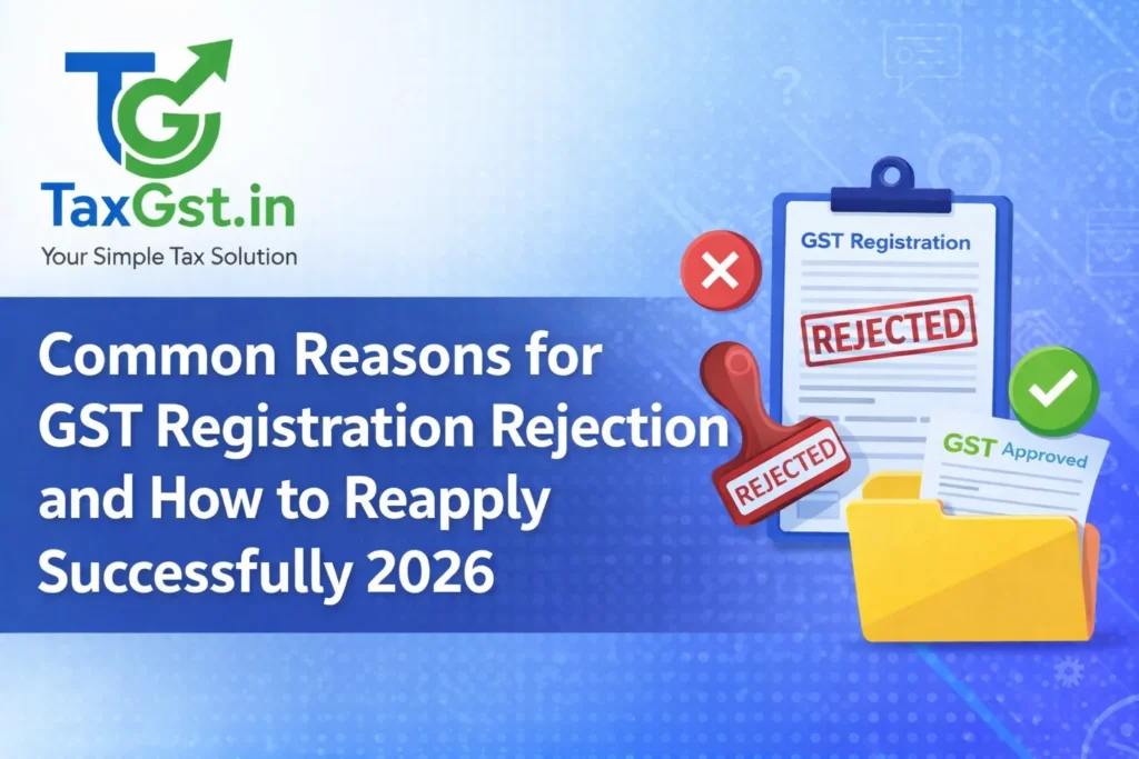 Reasons for GST Registration Rejection and How to Reapply