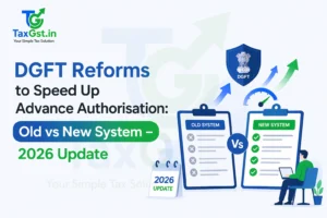 DGFT Reforms to Speed Up Advance Authorisation