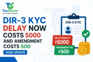 DIR-3 KYC Delay Now Costs 5000