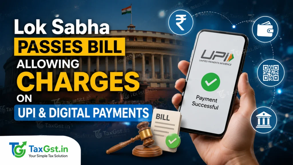 Lok Sabha Passes Bill To Allow Charges On UPI, Other Digital Payments 1 Lok Sabha Passes Bill Allowing Charges On UPI