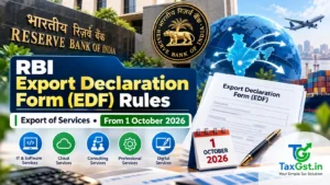 RBI Export Declaration Form (EDF) Rules for Export of Services from 1 October 2026 3 RBI Export Declaration Form (EDF) Rules