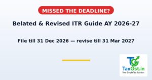 Missed the ITR Deadline? Belated Return Till 31 December 2026, Revised Return Till 31 March 2027 2 Missed the ITR Deadline? Belated Return Till 31 December 2026, Revised Return Till 31 March 2027