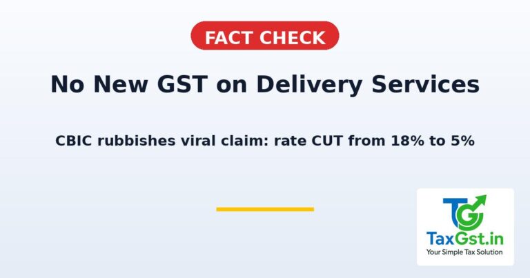 No New GST on Delivery Services: CBIC Fact-Checks the Viral Claim