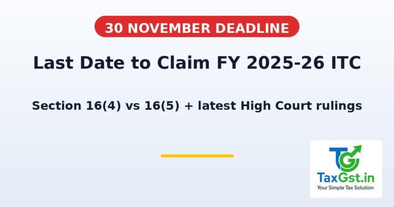 Last Date to Claim ITC for FY 2025-26 Is 30 November 2026: Section 16(4) Deadline Explained