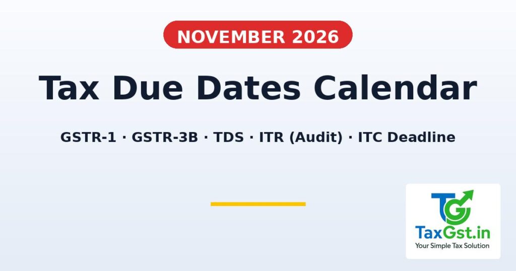 November 2026 Tax Due Dates Calendar: GST, ITR, TDS & ITC Deadlines