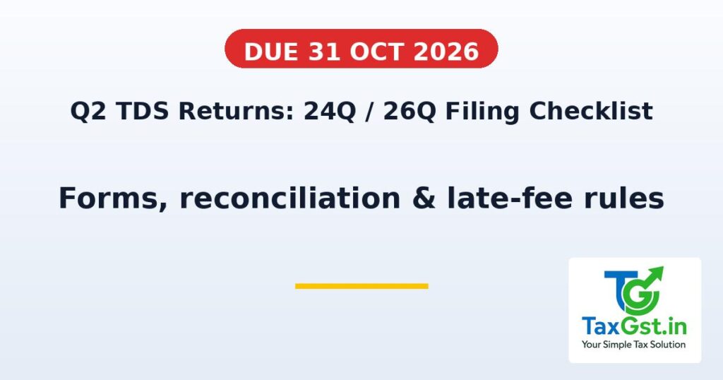 Q2 TDS Returns Due 31 October 2026: Forms 24Q/26Q Filing Checklist
