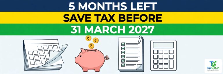 5 Months Left in the FY: The Tax Moves Still Open Before 31 March 2027