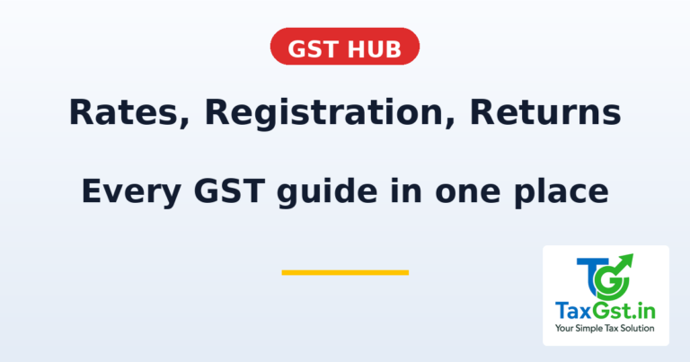 GST Hub: Rates, Registration, Returns & Compliance