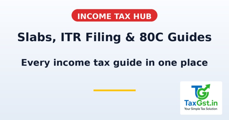 Income Tax Hub: Slabs, ITR Filing, 80C & Tax Saving Guides