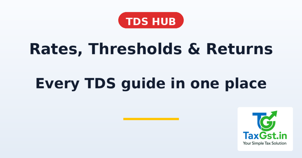 TDS Hub: Rates, Thresholds, Returns & Certificates 1 TDS Hub: Rates, Thresholds, Returns & Certificates
